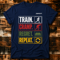Train. Cramp. Regreat. Repeat - T-shirt