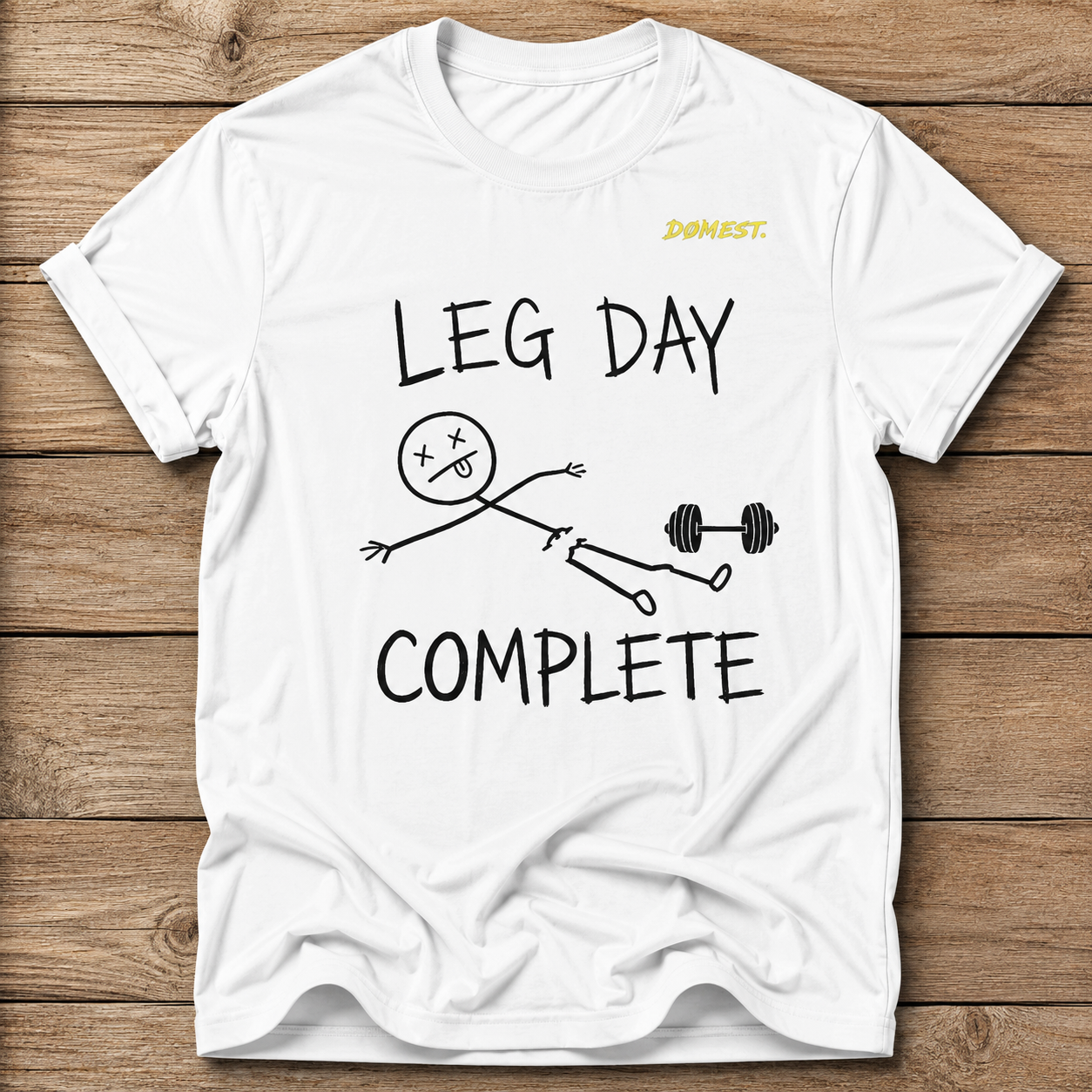 Leg Day Complete - T-Shirt
