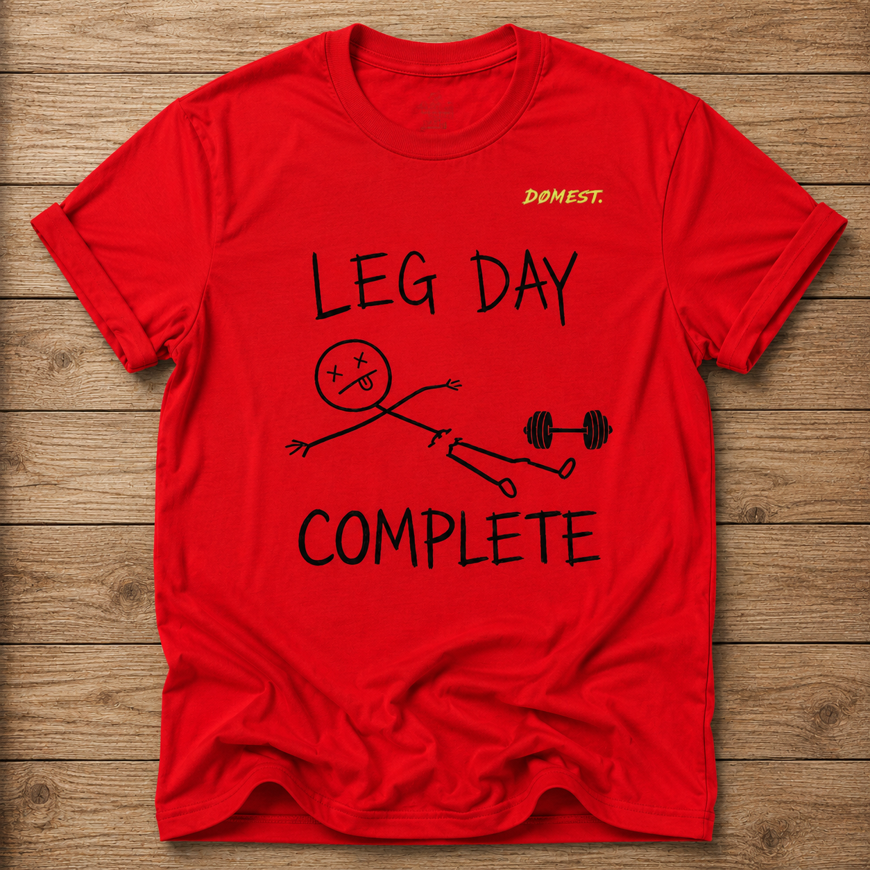 Leg Day Complete - T-Shirt